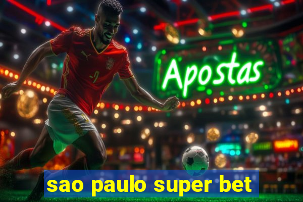 sao paulo super bet